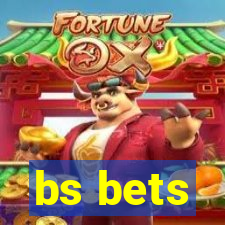 bs bets